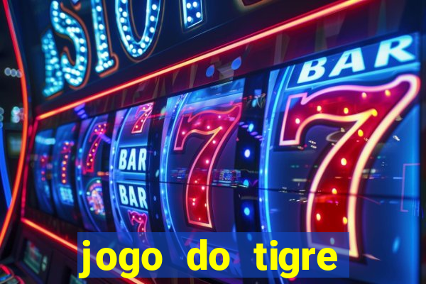 jogo do tigre ganha dinheiro mesmo